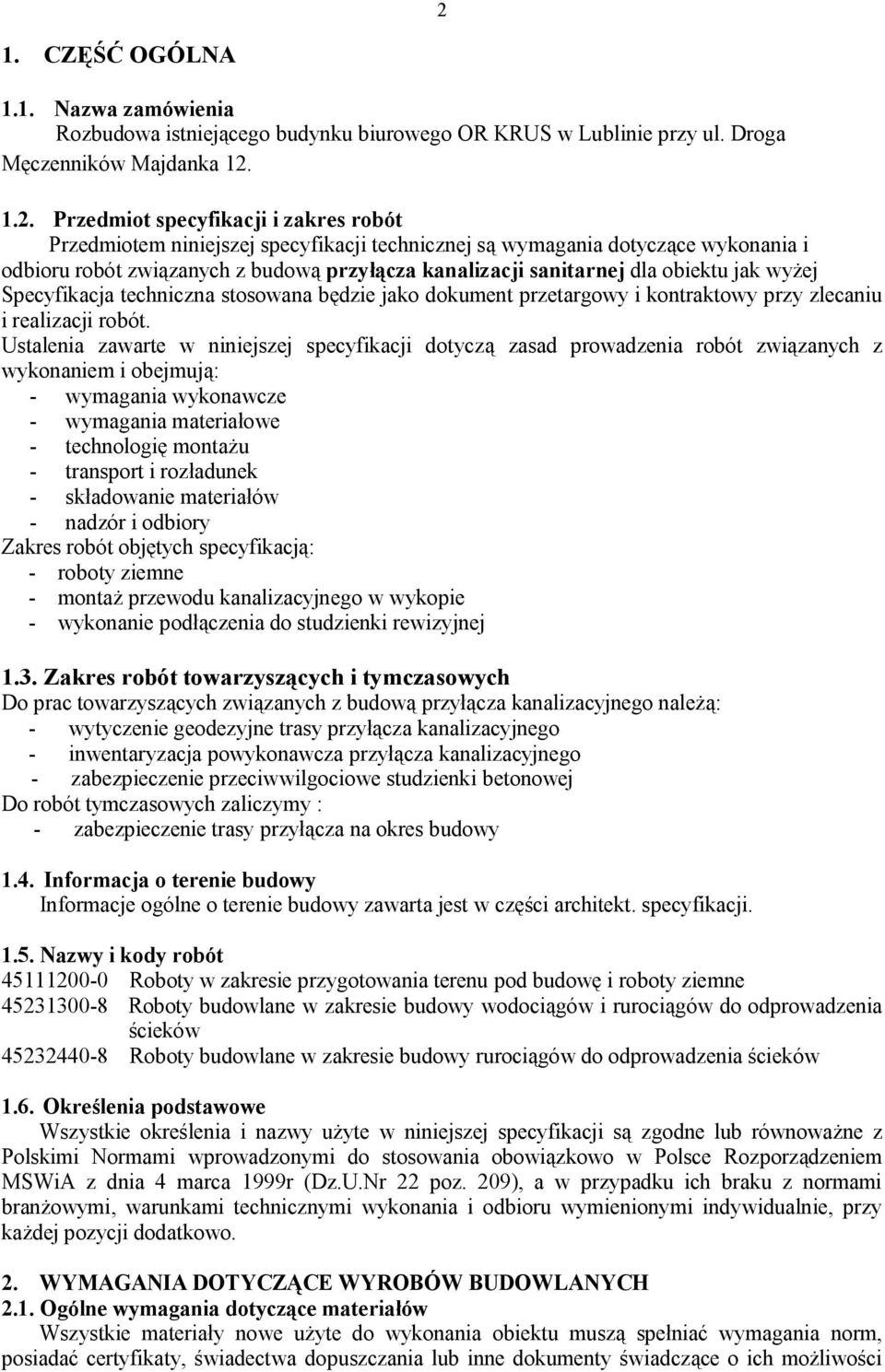 będzie jako dokument przetargowy i kontraktowy przy zlecaniu i realizacji robót.