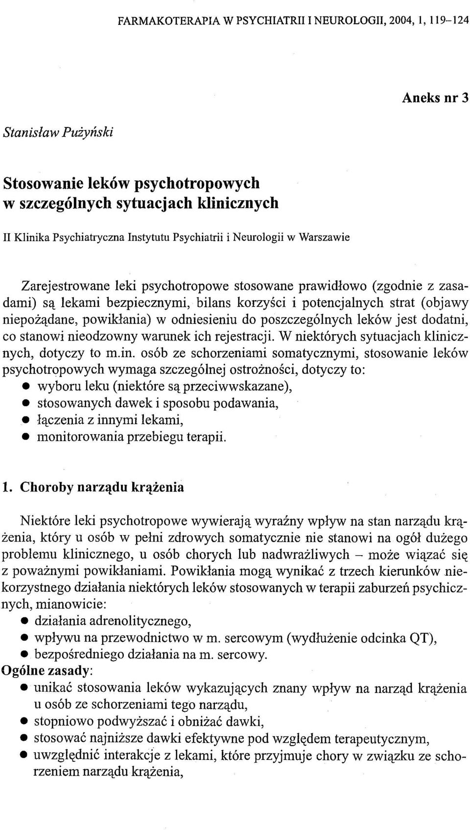 powikłania) w odniesieniu do poszczególnych leków jest dodatni, co stanowi nieodzowny warunek ich rejestracji. W niektórych sytuacjach klini