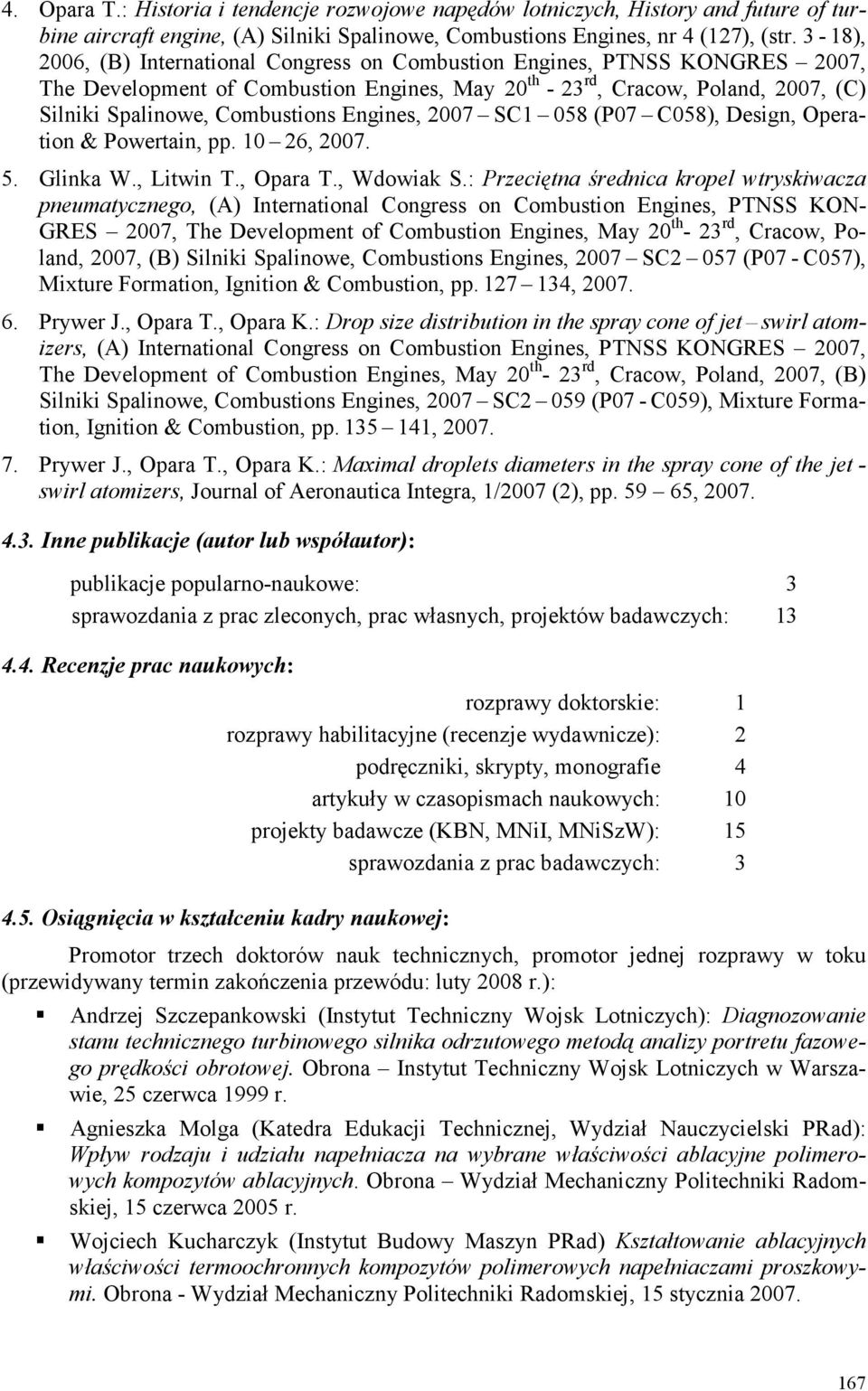 Engines, 2007 SC1 058 (P07 C058), Design, Operation & Powertain, pp. 10 26, 2007. 5. Glinka W., Litwin T., Opara T., Wdowiak S.