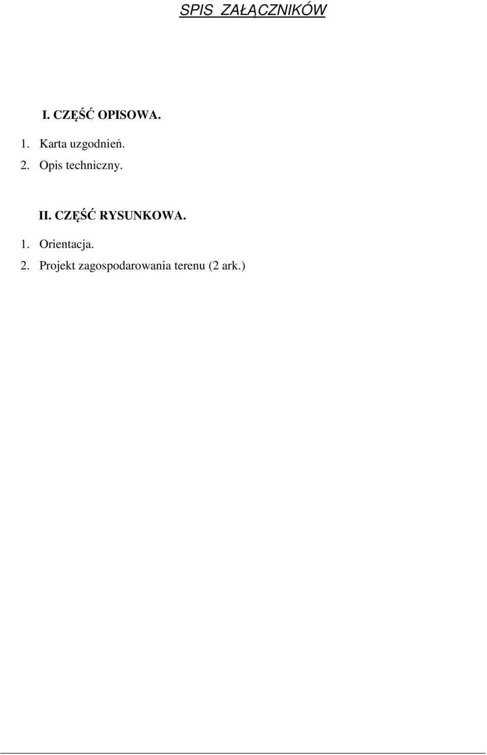 II. CZĘŚĆ RYSUNKOWA. 1. Orientacja. 2.