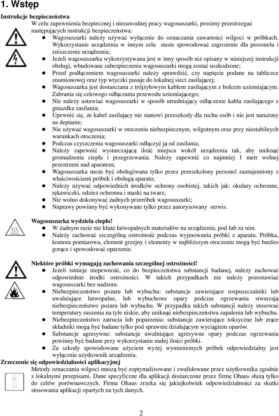 Wykorzystanie urządzenia w innym celu może spowodować zagrożenie dla personelu i zniszczenie urządzenia; Jeżeli wagosuszarka wykorzystywana jest w inny sposób niż opisany w niniejszej instrukcji