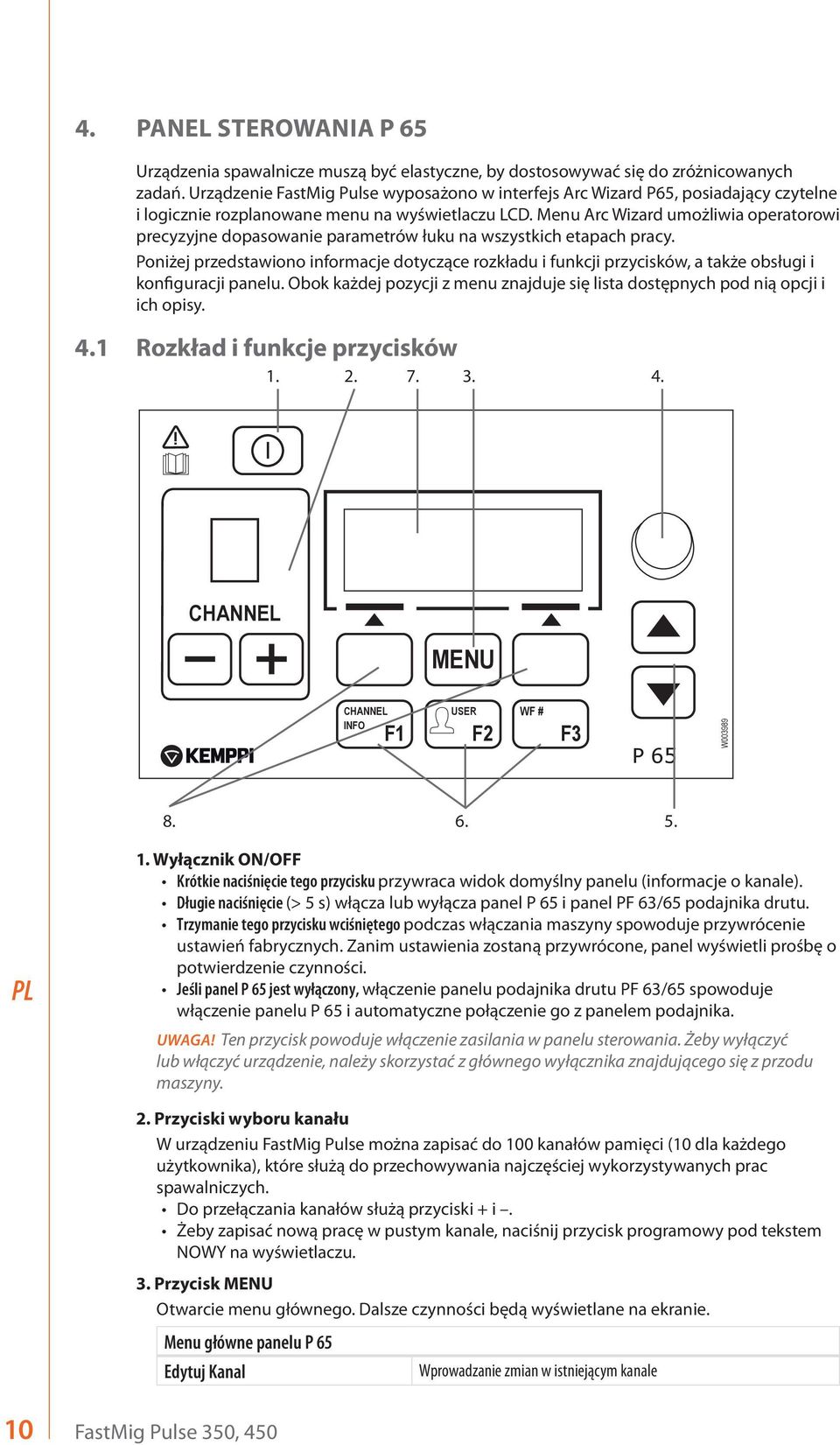 Menu Arc Wizard umożliwia operatorowi precyzyjne dopasowanie parametrów łuku na wszystkich etapach pracy.