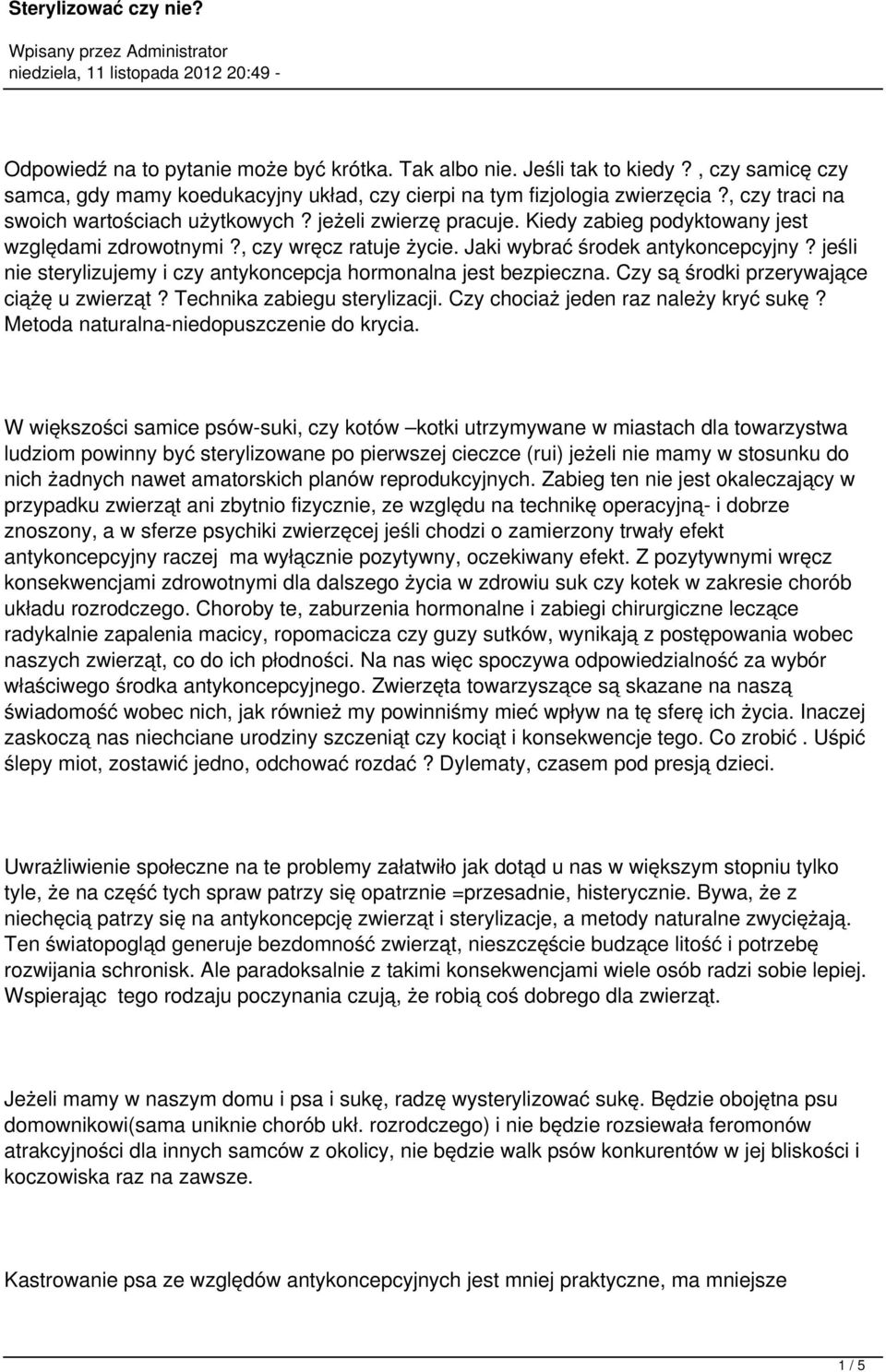 jeśli nie sterylizujemy i czy antykoncepcja hormonalna jest bezpieczna. Czy są środki przerywające ciążę u zwierząt? Technika zabiegu sterylizacji. Czy chociaż jeden raz należy kryć sukę?