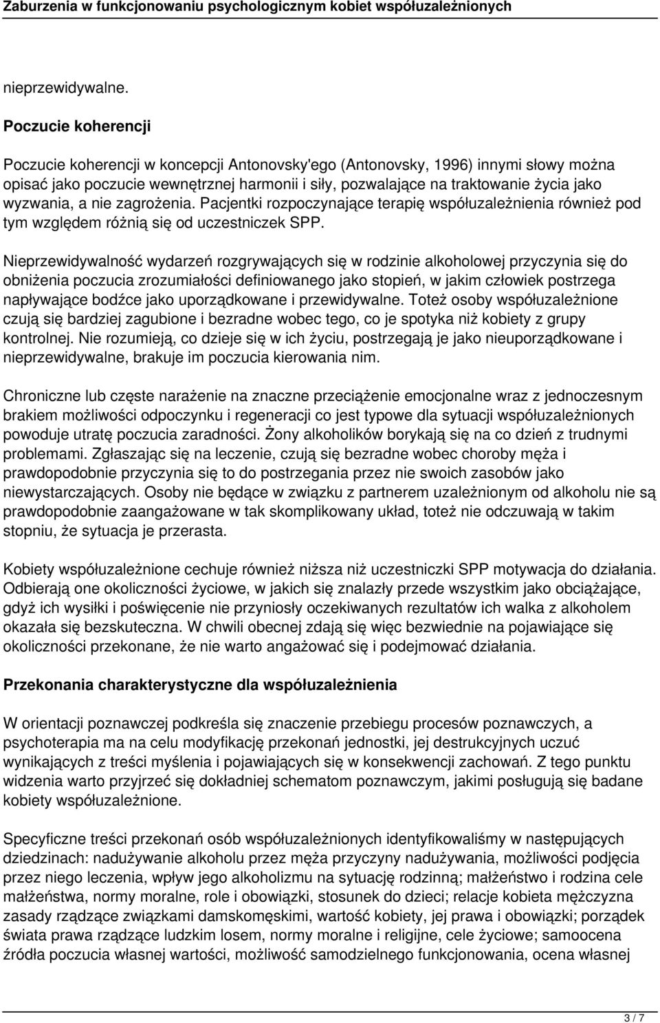 wyzwania, a nie zagrożenia. Pacjentki rozpoczynające terapię współuzależnienia również pod tym względem różnią się od uczestniczek SPP.