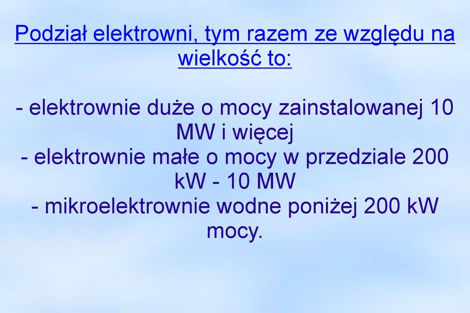 więcej - elektrownie małe o mocy w przedziale 200 kw