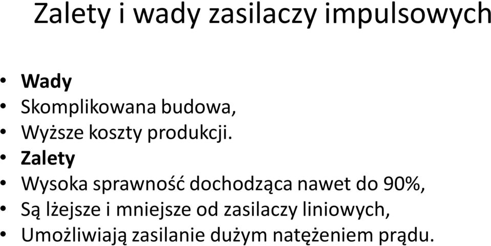 Zalety Wysoka sprawność dochodząca nawet do 90%, Są
