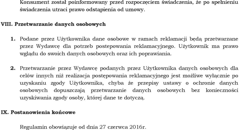 Użytkownik ma prawo wglądu do swoich danych osobowych oraz ich poprawiania. 2.