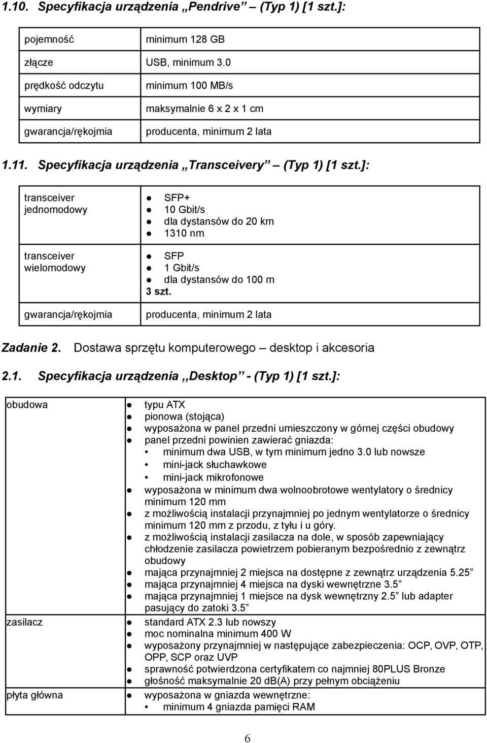 Zadanie 2. Dostawa sprzętu komputerowego desktop i akcesoria 2.1. Specyfikacja urządzenia,,desktop - (Typ 1) [1 szt.