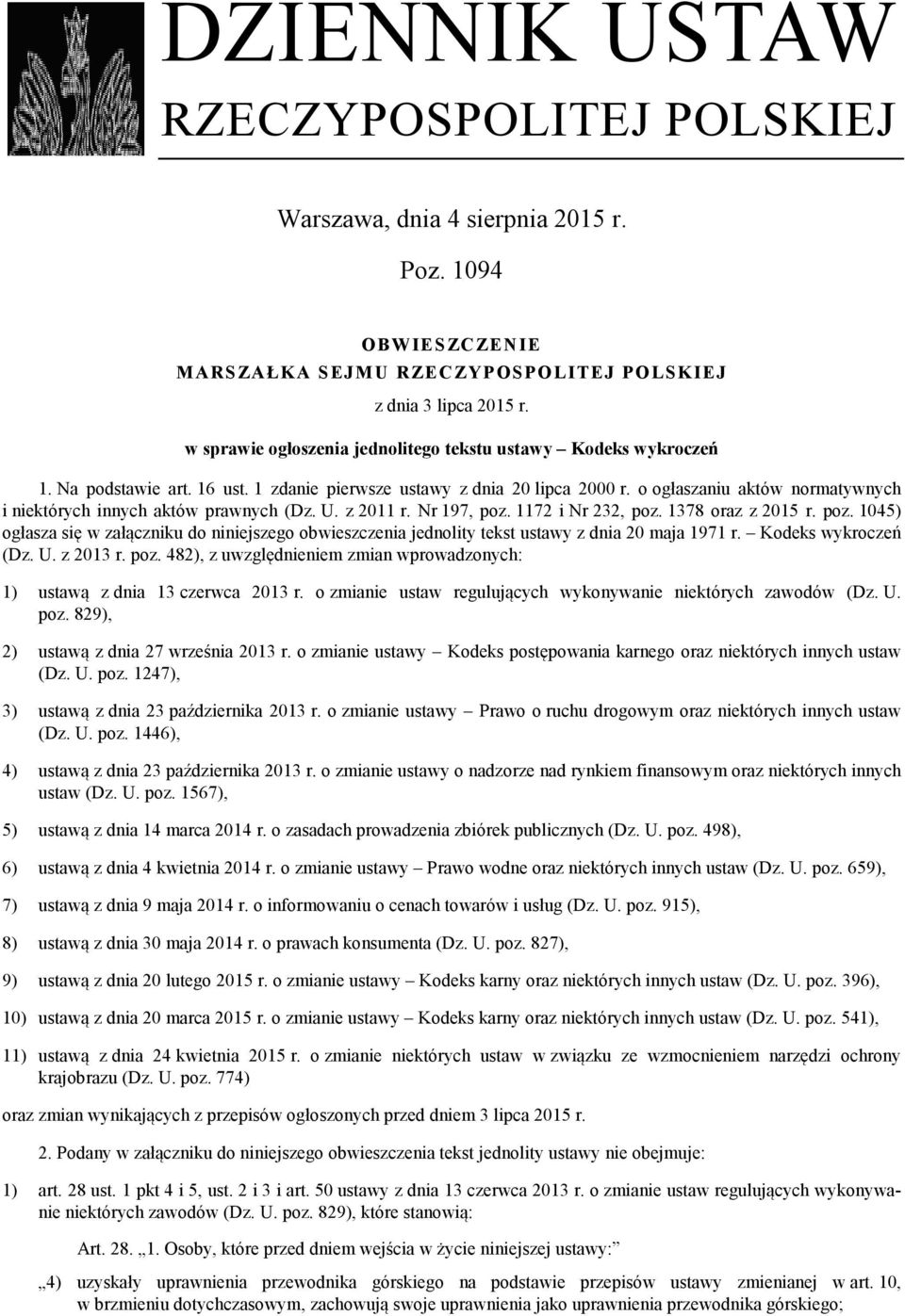o ogłaszaniu aktów normatywnych i niektórych innych aktów prawnych (Dz. U. z 2011 r. Nr 197, poz.
