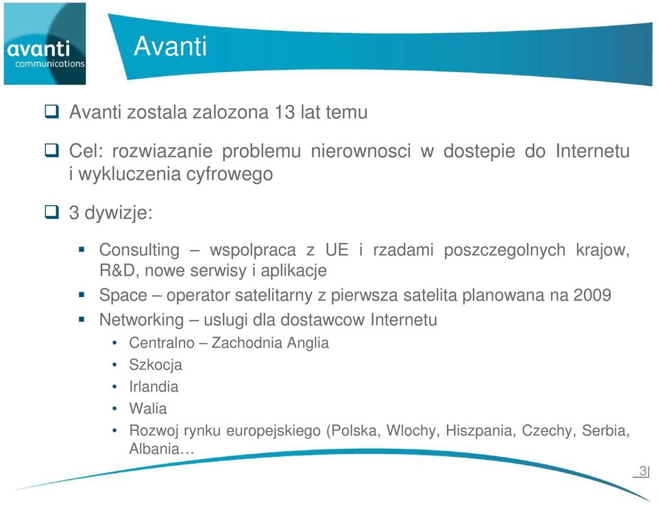 operator satelitarny z pierwsza satelita planowana na 2009 Networking uslugi dla dostawcow Internetu CLICK Centralno TO