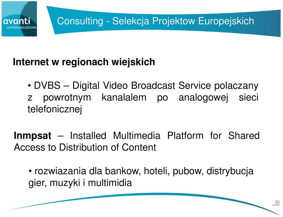 telefonicznej Inmpsat Installed Multimedia Platform for Shared Access C to