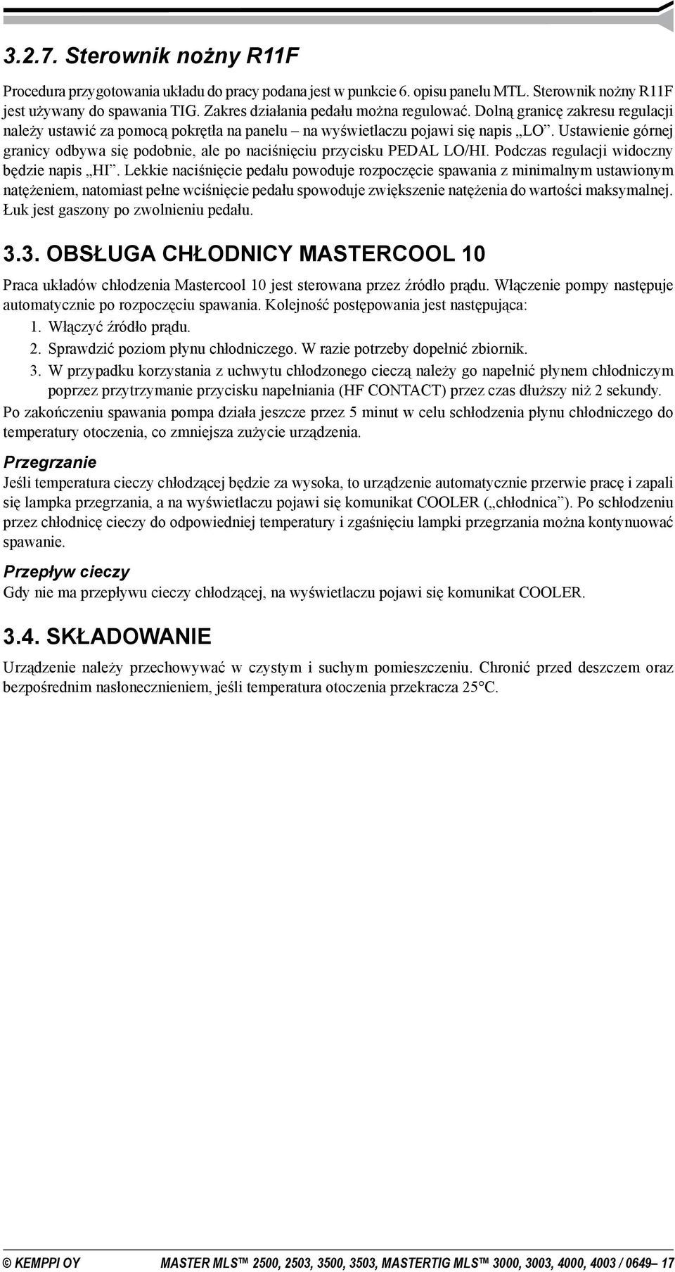 Ustawienie górnej granicy odbywa się podobnie, ale po naciśnięciu przycisku PEDAL LO/HI. Podczas regulacji widoczny będzie napis HI.