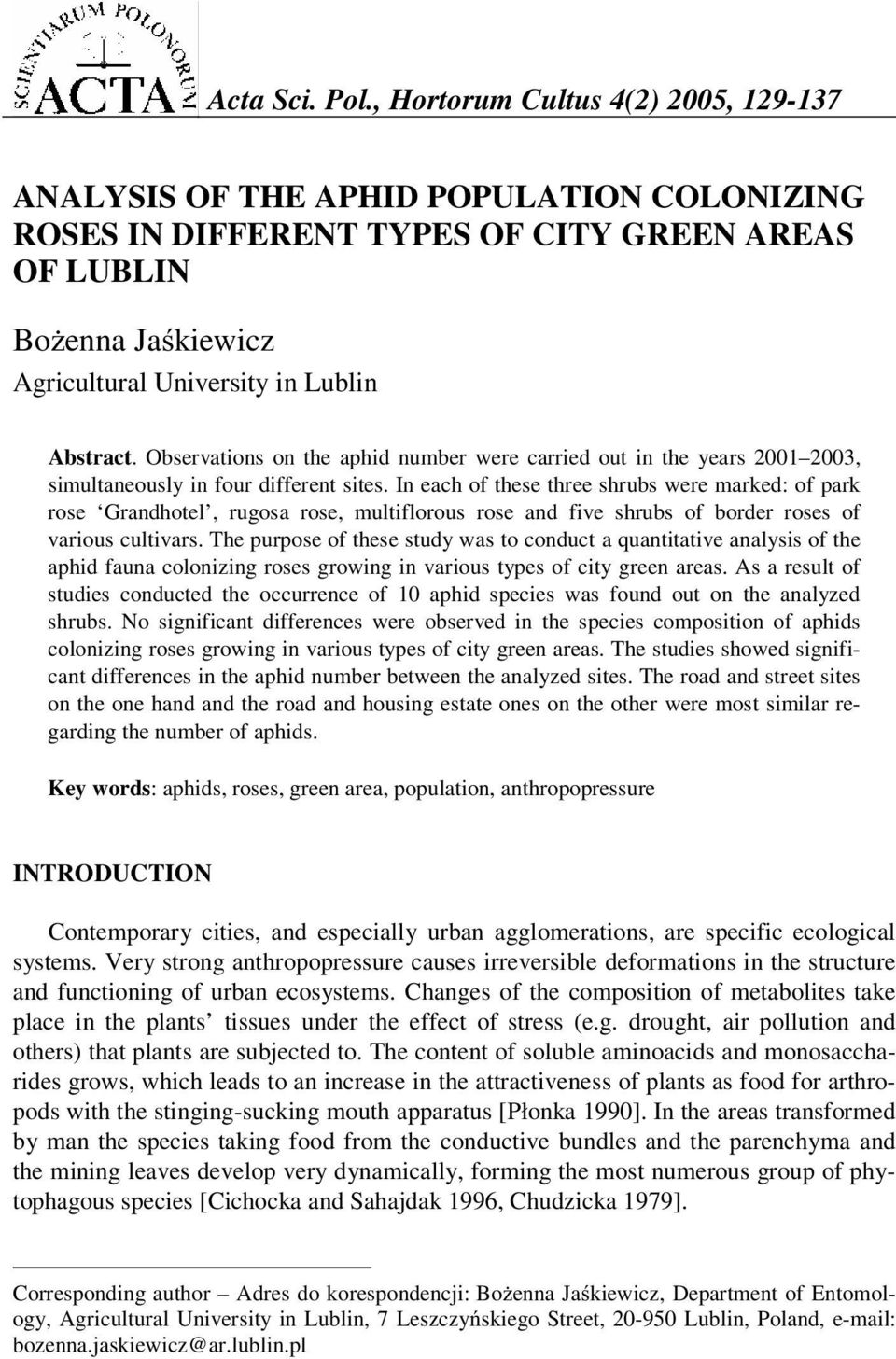 Observations on the aphid number were carried out in the years 2001 2003, simultaneously in four different sites.