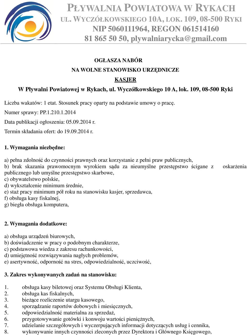 Stosunek pracy oparty na podstawie umowy o pracę. Numer sprawy: PP.1.210.1.2014 Data publikacji ogłoszenia: 05.09.2014 r. Termin składania ofert: do 19