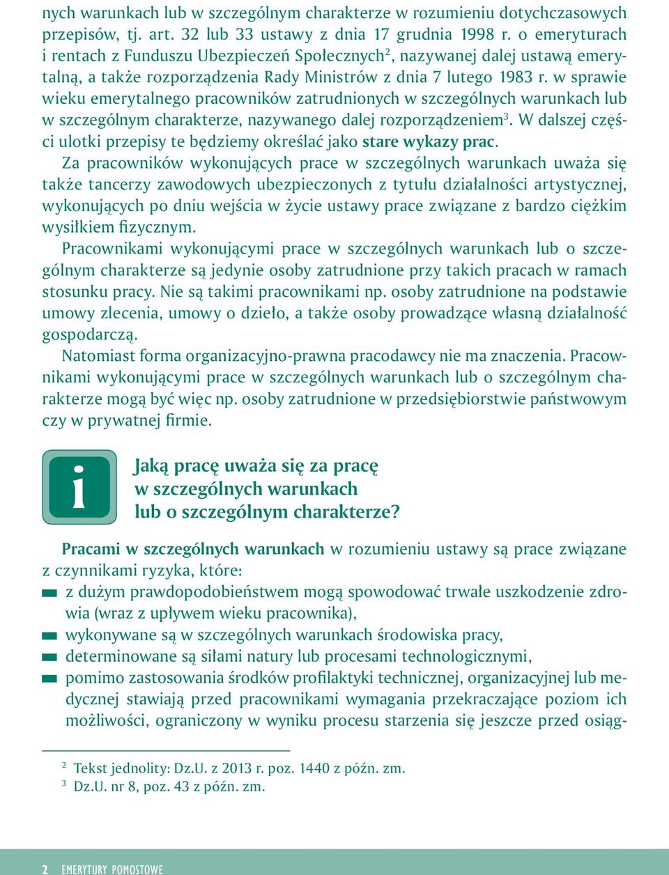 w sprawe weku emerytalnego pracownków zatrudnonych w szczególnych warunkach lub w szczególnym charakterze, nazywanego dalej rozporządzenem 3.