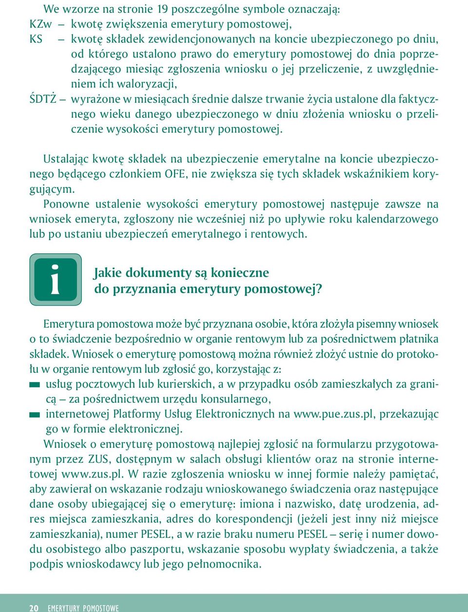 danego ubezpeczonego w dnu złożena wnosku o przelczene wysokośc emerytury pomostowej.