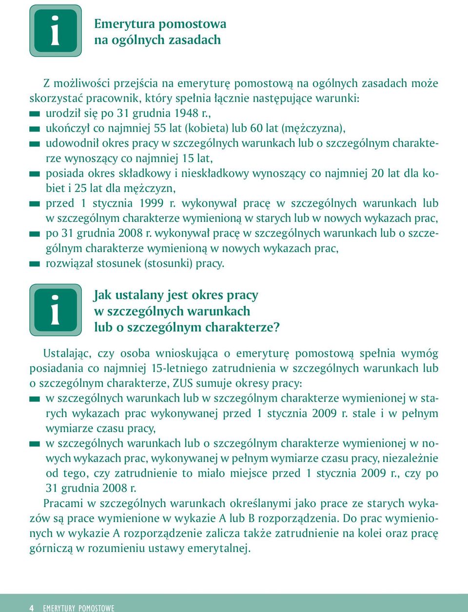 neskładkowy wynoszący co najmnej 20 lat dla kobet 25 lat dla mężczyzn, przed 1 styczna 1999 r.
