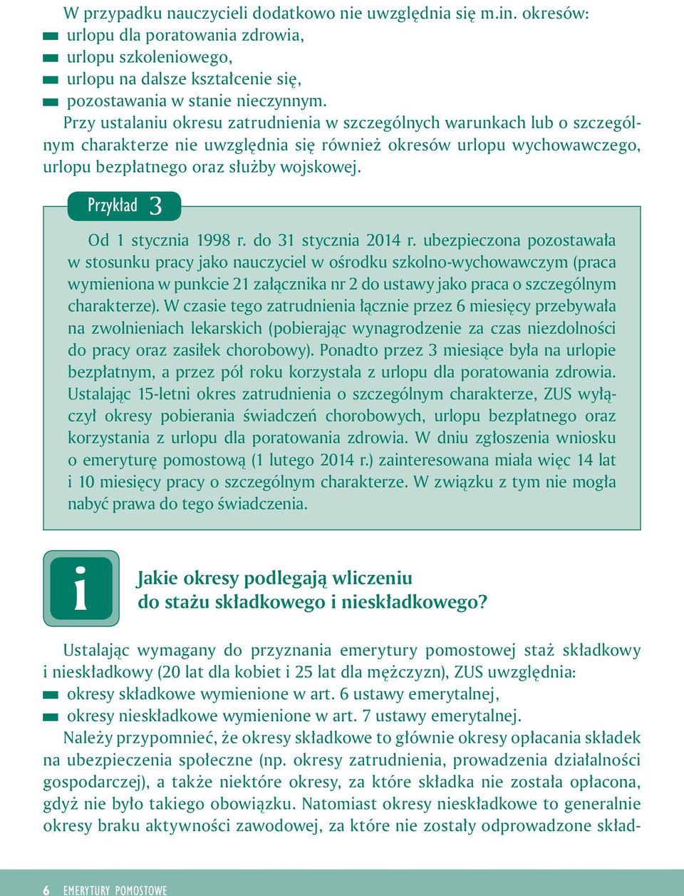 Przykład 3 Od 1 styczna 1998 r. do 31 styczna 2014 r.