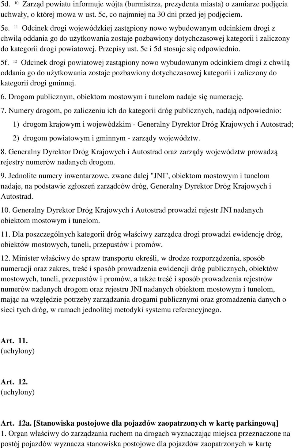 Przepisy ust. 5c i 5d stosuje się odpowiednio. 5f.