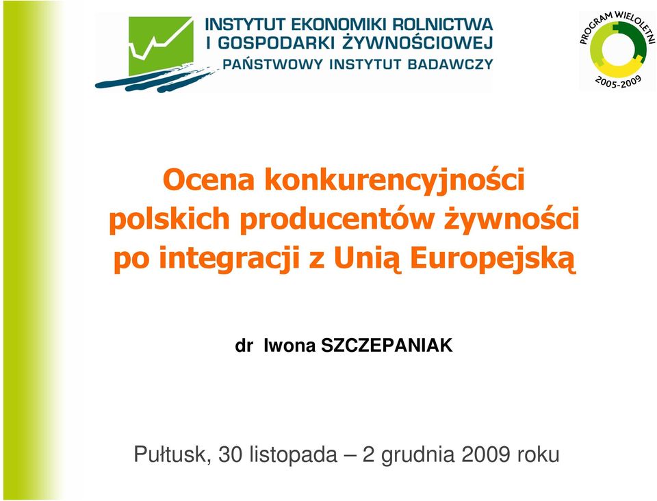 Unią Europeską dr Iwona SZCZEPANIAK