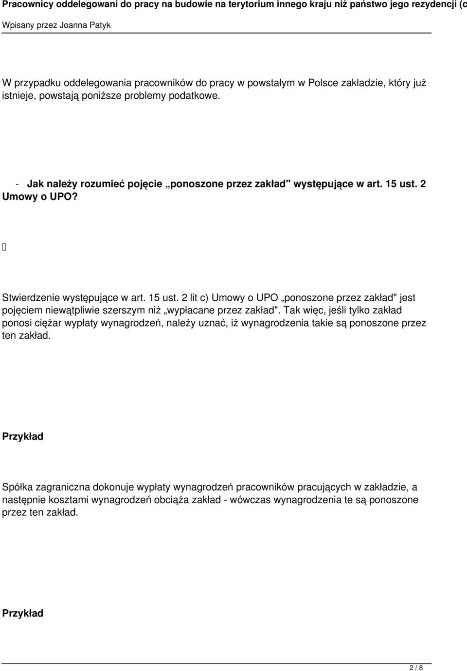 2 Umowy o UPO? Stwierdzenie występujące w art. 15 ust. 2 lit c) Umowy o UPO ponoszone przez zakład" jest pojęciem niewątpliwie szerszym niż wypłacane przez zakład".