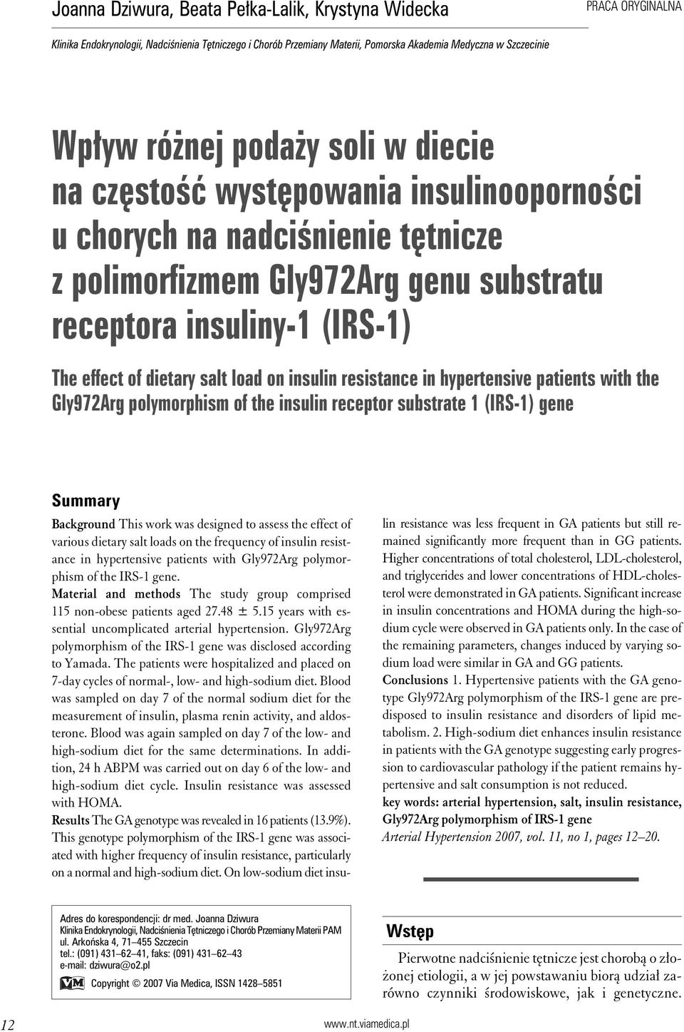 load on insulin resistance in hypertensive patients with the Gly972Arg polymorphism of the insulin receptor substrate 1 (IRS-1) gene Summary Background This work was designed to assess the effect of