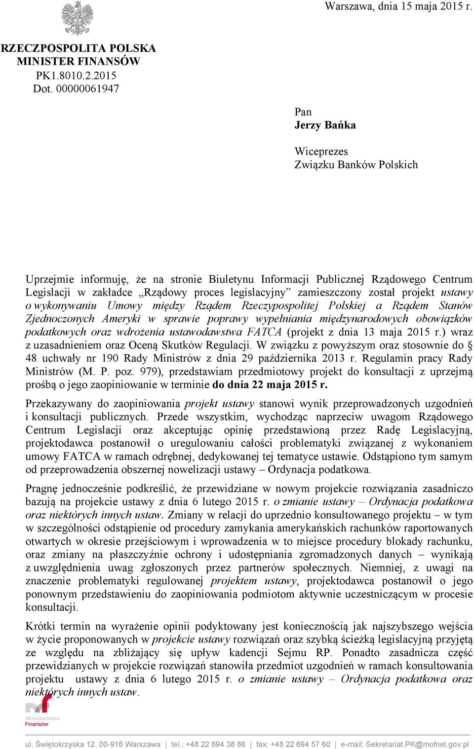 zamieszczony został projekt ustawy o wykonywaniu Umowy między Rządem Rzeczypospolitej Polskiej a Rządem Stanów Zjednoczonych Ameryki w sprawie poprawy wypełniania międzynarodowych obowiązków