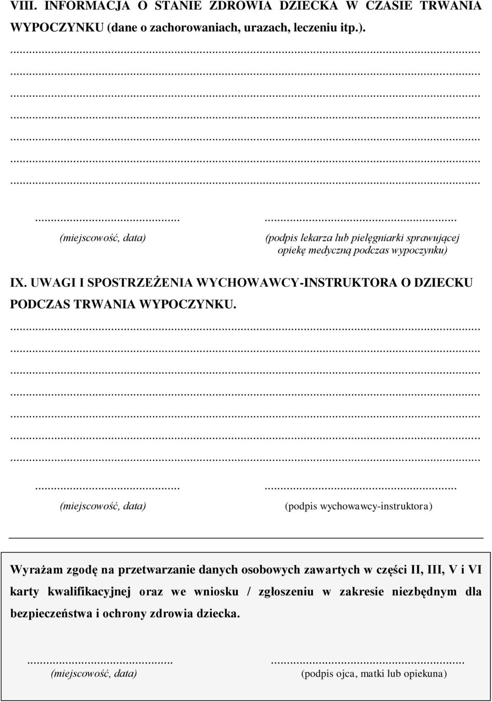 UWAGI I SPOSTRZEŻENIA WYCHOWAWCY-INSTRUKTORA O DZIECKU PODCZAS TRWANIA WYPOCZYNKU.