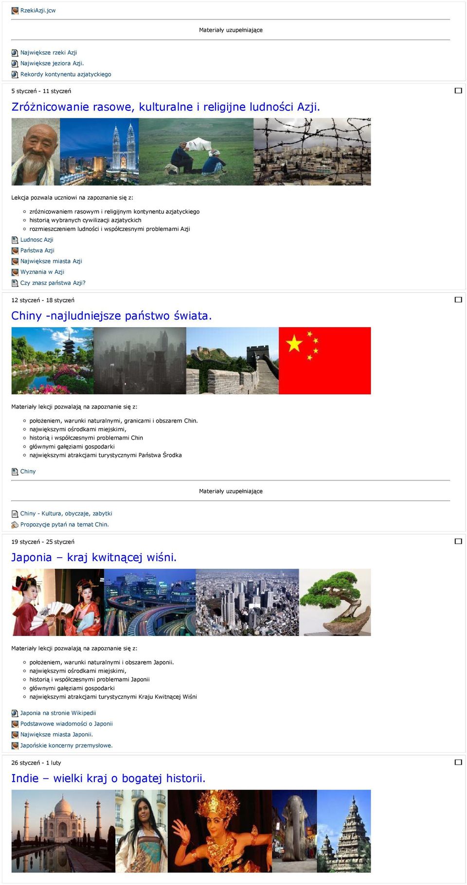miasta Azji Wyznania w Azji Czy znasz państwa Azji? 12 styczeń - 18 styczeń Chiny -najludniejsze państwo świata.