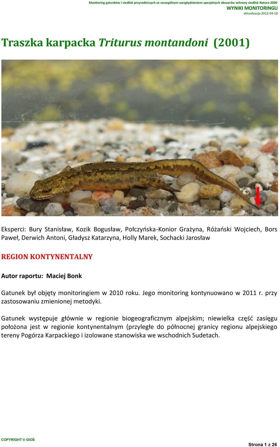 Jego monitoring kontynuowano w 2011 r. przy zastosowaniu zmienionej metodyki.