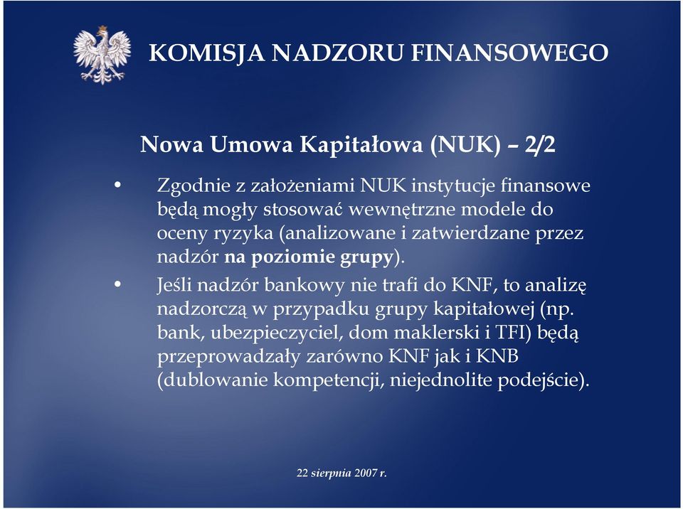 Jeśli nadzór bankowy nie trafi do KNF, to analizę nadzorczą w przypadku grupy kapitałowej (np.