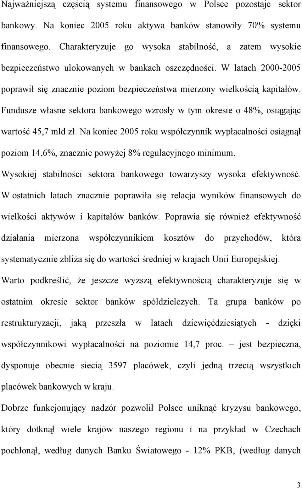 Fundusze własne sektora bankowego wzrosły w tym okresie o 48%, osiągając wartość 45,7 mld zł.