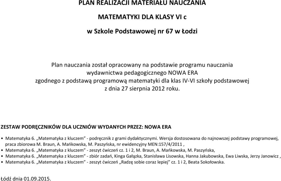 Matematyka z kluczem - podręcznik z grami dydaktycznymi. Wersja dostosowana do najnowszej podstawy programowej, praca zbiorowa M. Braun, A. Mańkowska, M.