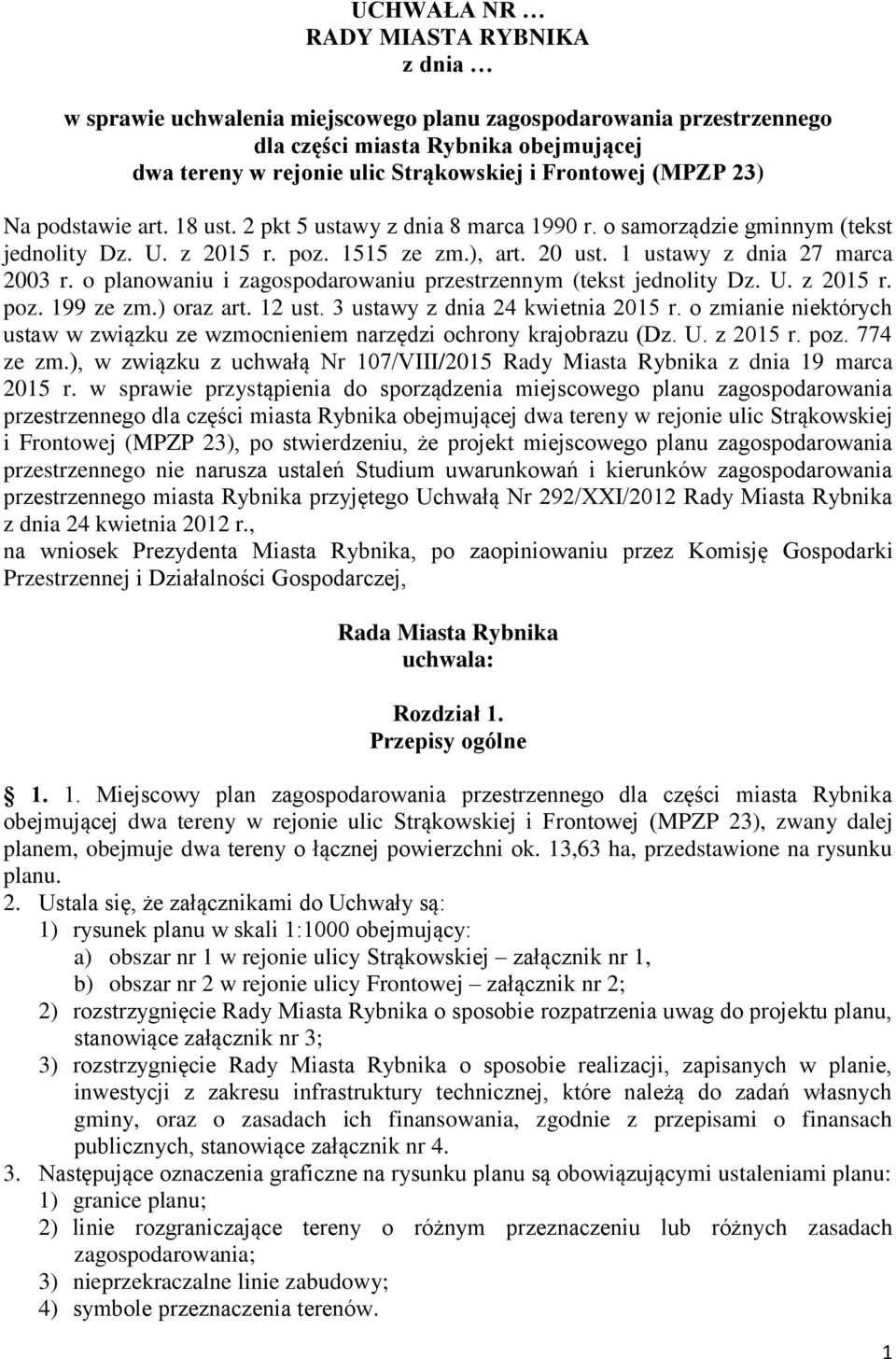 o planowaniu i zagospodarowaniu przestrzennym (tekst jednolity Dz. U. z 2015 r. poz. 199 ze zm.) oraz art. 12 ust. 3 ustawy z dnia 24 kwietnia 2015 r.