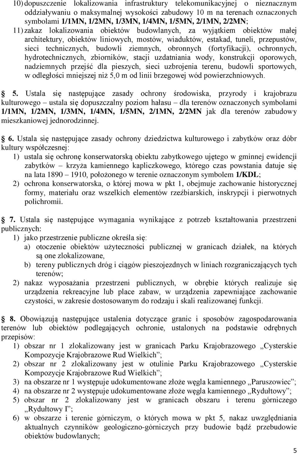 ziemnych, obronnych (fortyfikacji), ochronnych, hydrotechnicznych, zbiorników, stacji uzdatniania wody, konstrukcji oporowych, nadziemnych przejść dla pieszych, sieci uzbrojenia terenu, budowli