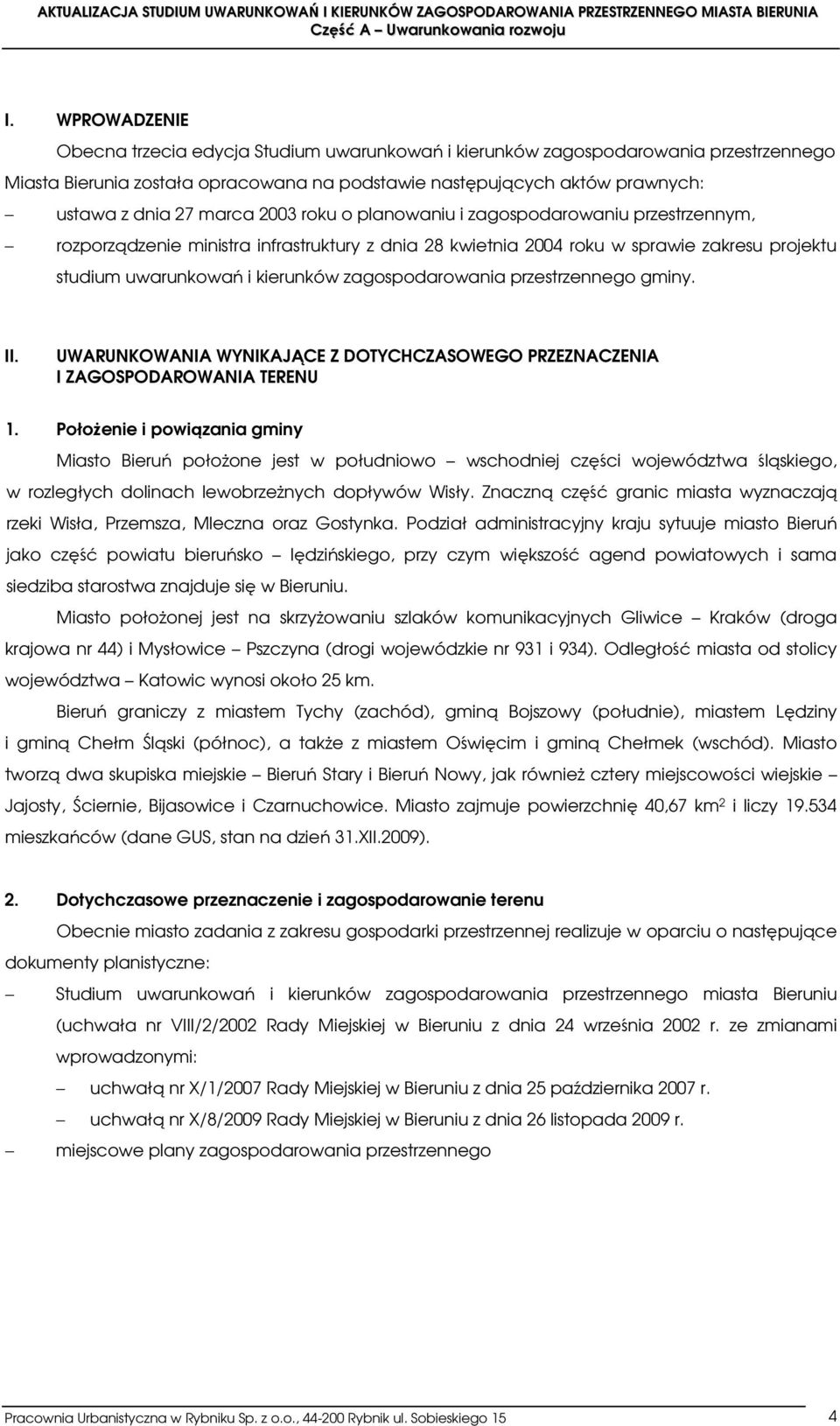 UWARUNKOWANIA WYNIKAJĄCE Z DOTYCHCZASOWEGO PRZEZNACZENIA I ZAGOSPODAROWANIA TERENU 1.