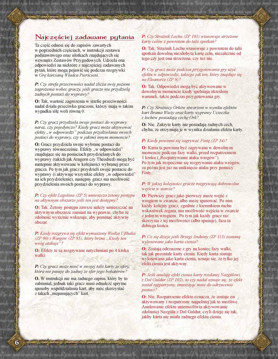 P: Czy strefa przeciwności nadal zlicza swój poziom zagrożenia wobec graczy, jeśli gracze nie przydzielą żadnych postaci do wyprawy?