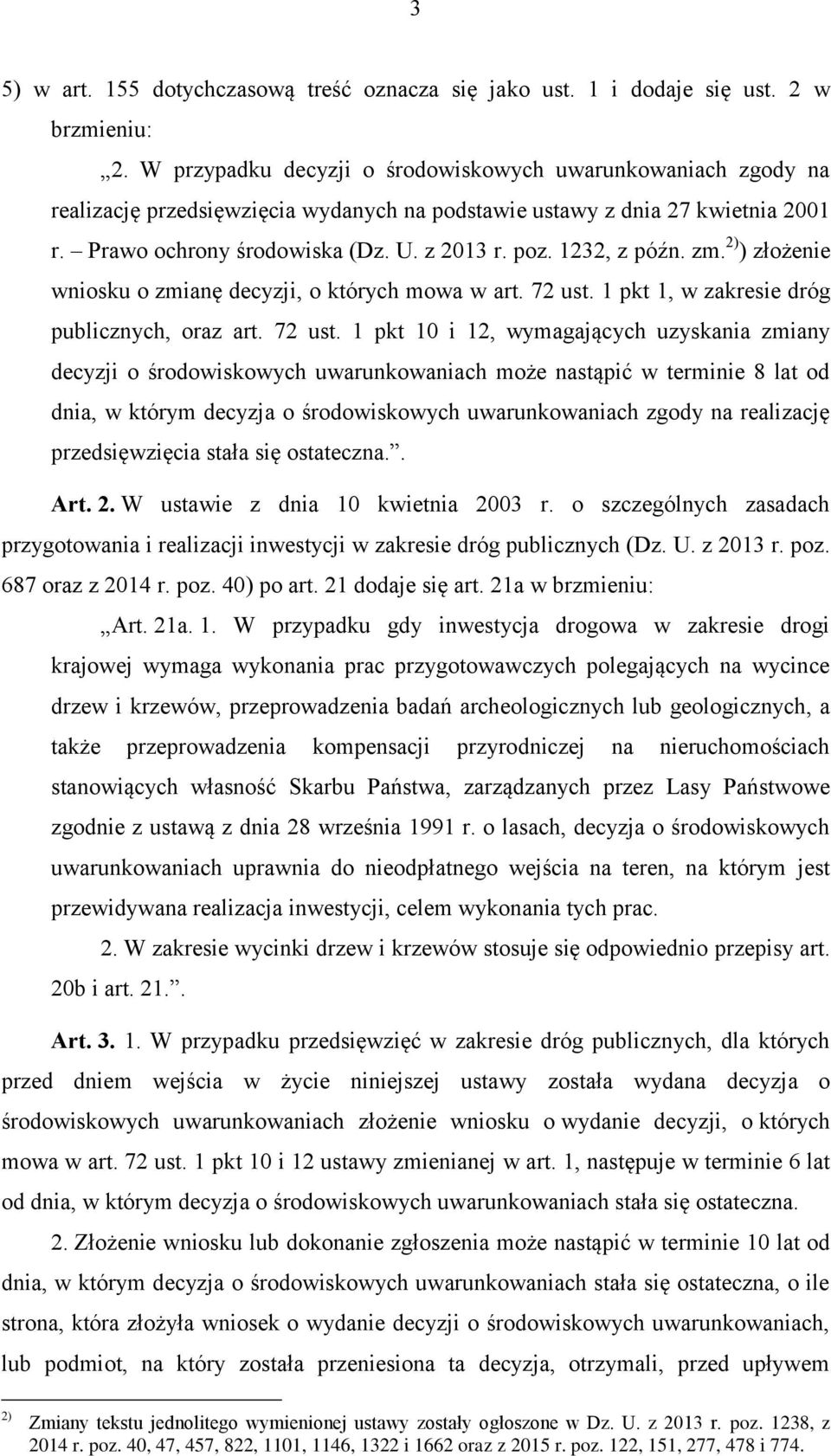 1232, z późn. zm. 2) ) złożenie wniosku o zmianę decyzji, o których mowa w art. 72 ust.