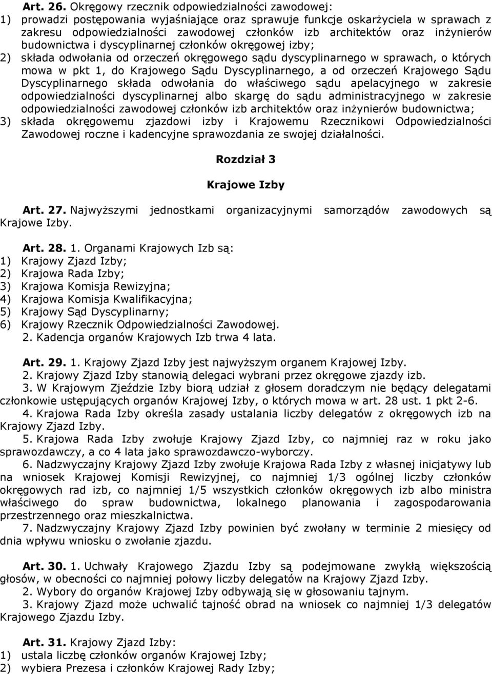 inżynierów budownictwa i dyscyplinarnej członków okręgowej izby; 2) składa odwołania od orzeczeń okręgowego sądu dyscyplinarnego w sprawach, o których mowa w pkt 1, do Krajowego Sądu Dyscyplinarnego,