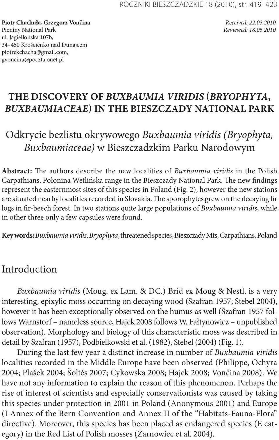 pl THE DISCOVERY OF BUXBAUMIA VIRIDIS (BRYOPHYTA, BUXBAUMIACEAE) IN THE BIESZCZADY NATIONAL PARK Odkrycie bezlistu okrywowego Buxbaumia viridis (Bryophyta, Buxbaumiaceae) w Bieszczadzkim Parku