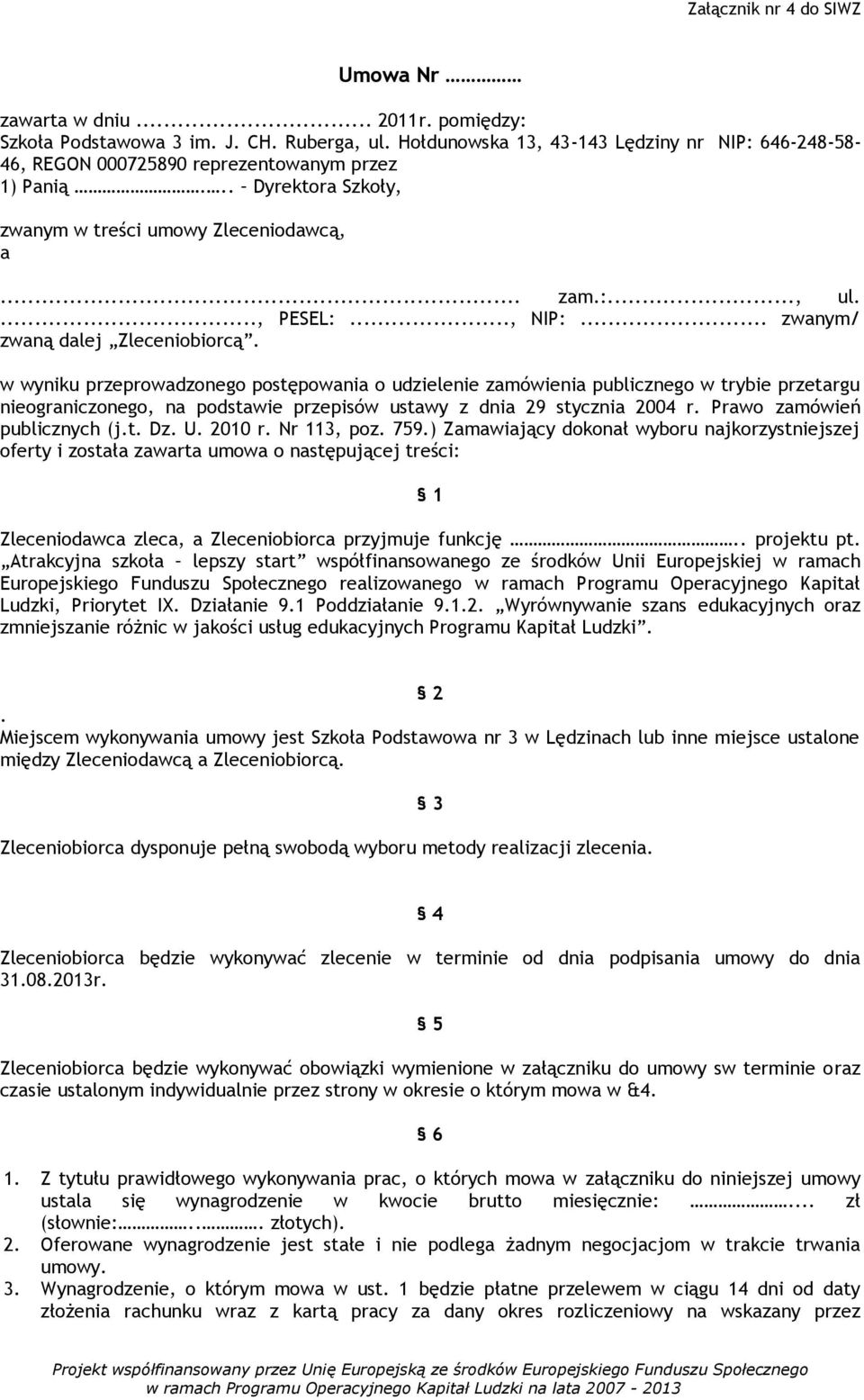 .. zwanym/ zwaną dalej Zleceniobiorcą.