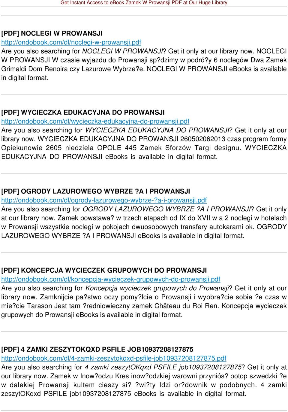 [PDF] WYCIECZKA EDUKACYJNA DO PROWANSJI http://ondobook.com/dl/wycieczka-edukacyjna-do-prowansji.pdf Are you also searching for WYCIECZKA EDUKACYJNA DO PROWANSJI? Get it only at our library now.