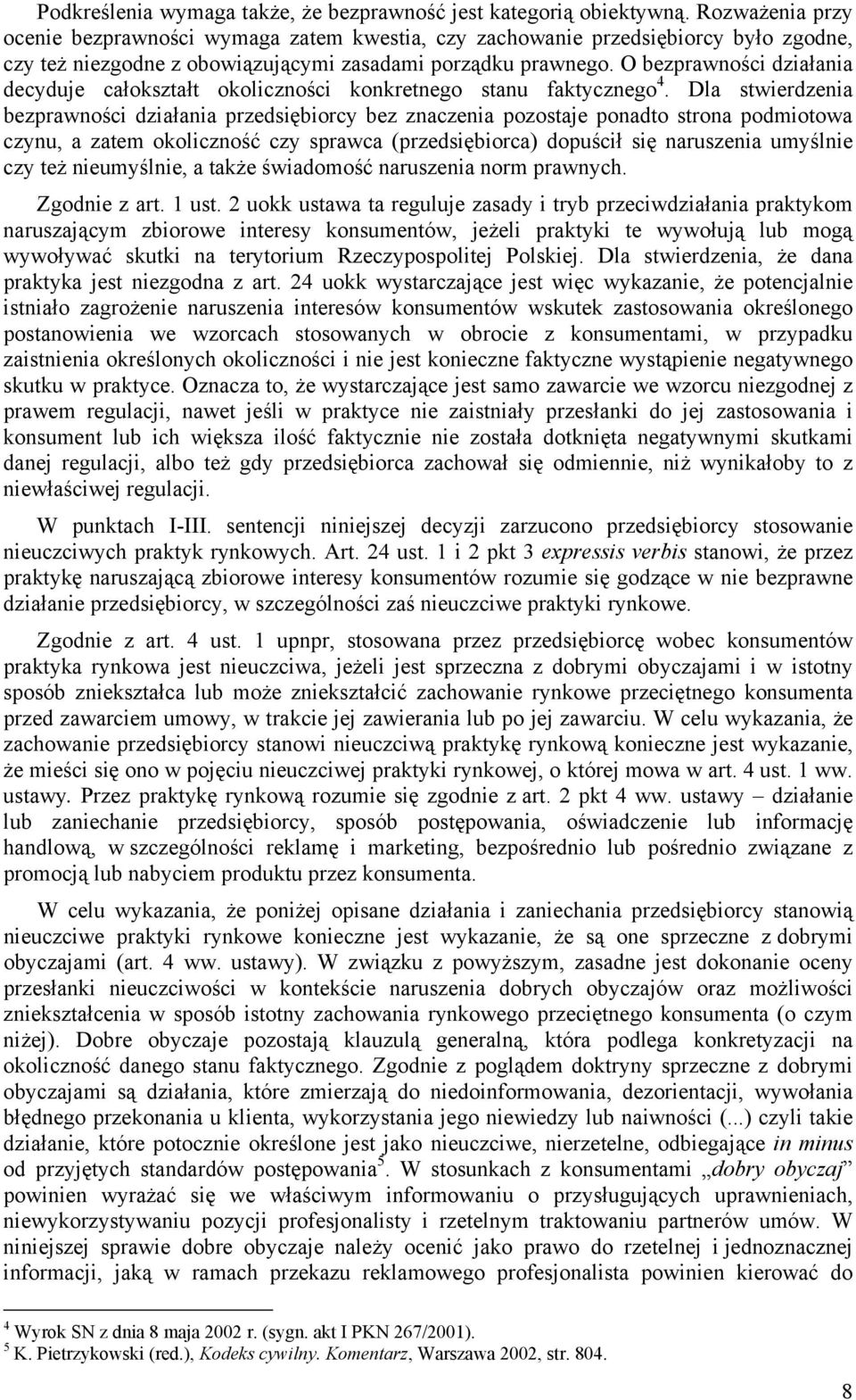 O bezprawności działania decyduje całokształt okoliczności konkretnego stanu faktycznego 4.