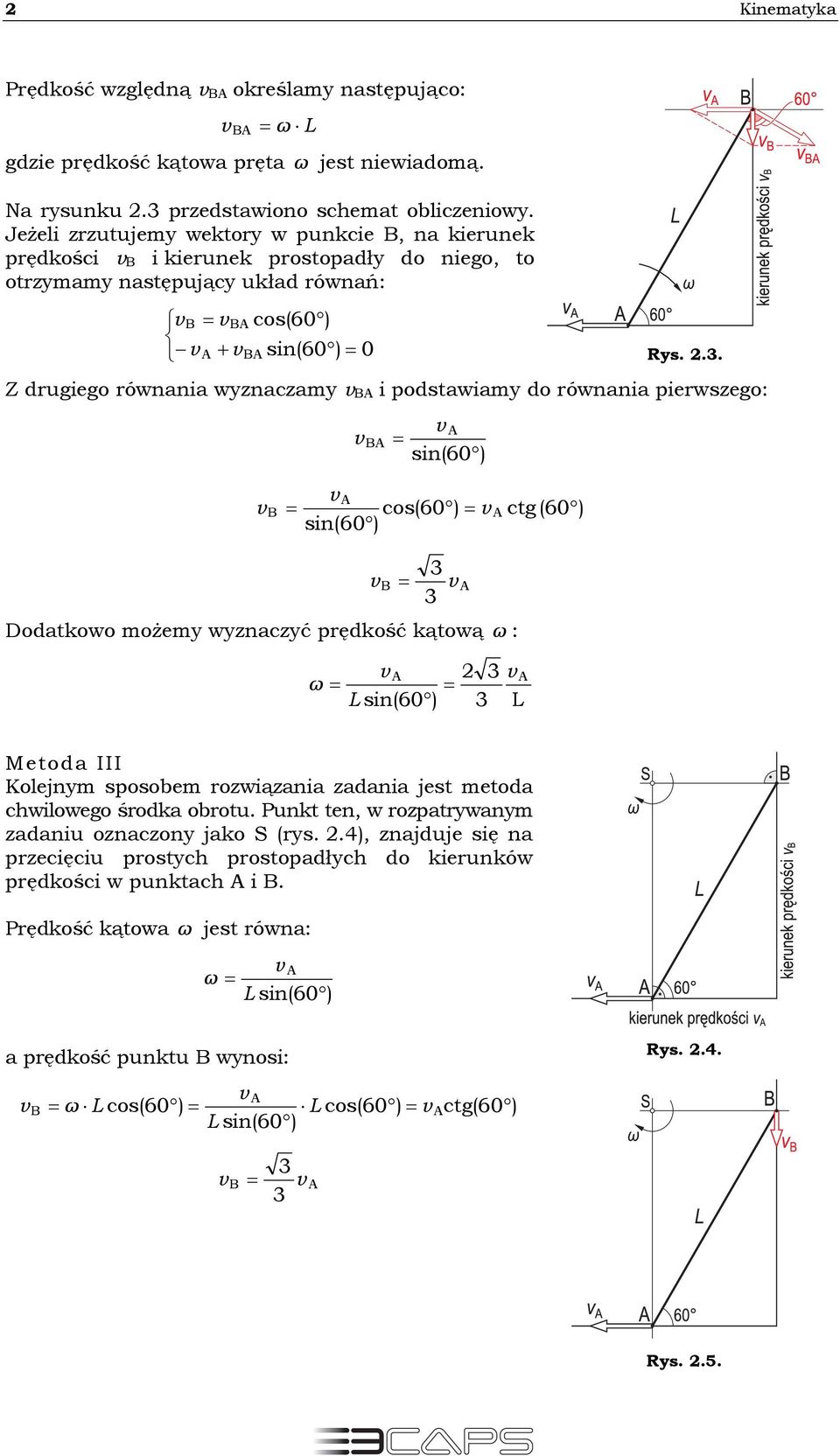 .. Z drugiego rówi wyzczmy i podswimy do rówi pierwszego: si(60 cos(60 cg (60 si(60 Dodkowo możemy wyzczyć prędkość kąową ω : ω L si(60 L Meod III Kolejym sposobem rozwiązi