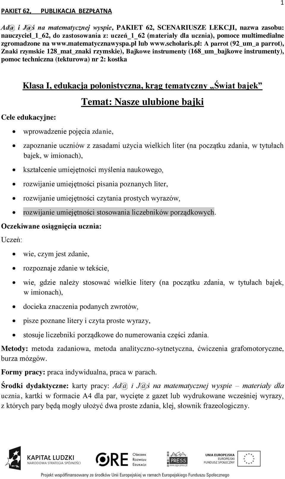 pl: A parrot (92_um_a parrot), Znaki rzymskie 128_mat_znaki rzymskie), Bajkowe instrumenty (168_um_bajkowe instrumenty), pomoc techniczna (tekturowa) nr 2: kostka Klasa I, edukacja polonistyczna,