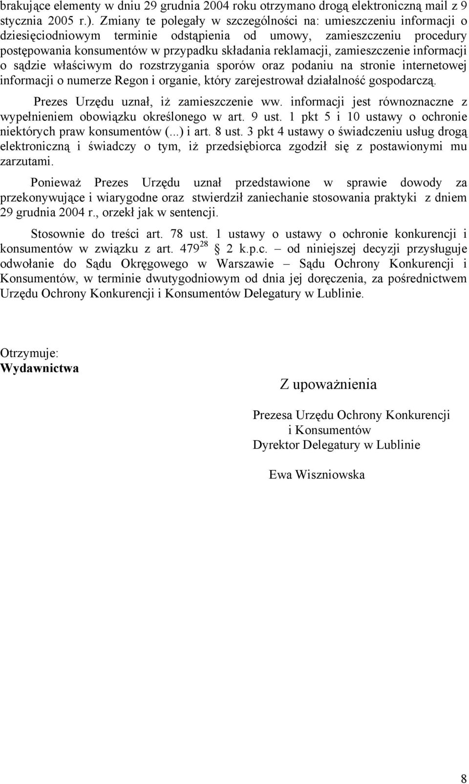 zamieszczenie informacji o sądzie właściwym do rozstrzygania sporów oraz podaniu na stronie internetowej informacji o numerze Regon i organie, który zarejestrował działalność gospodarczą.