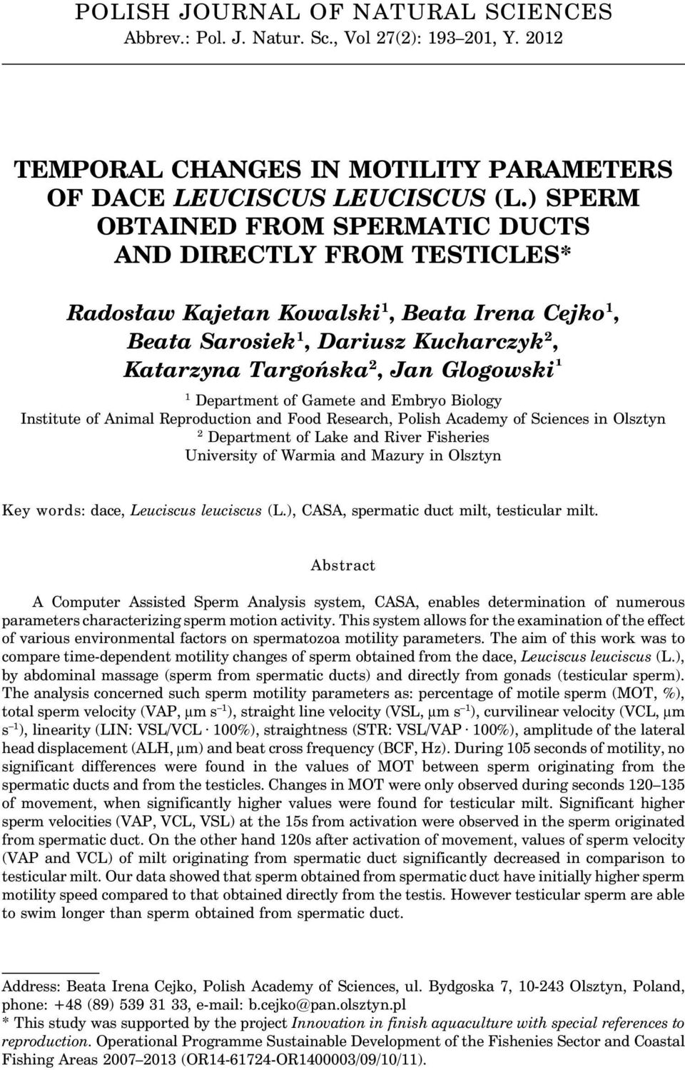 Department of Gamete and Embryo Biology Institute of Animal Reproduction and Food Research, Polish Academy of Sciences in Olsztyn 2 Department of Lake and River Fisheries University of Warmia and