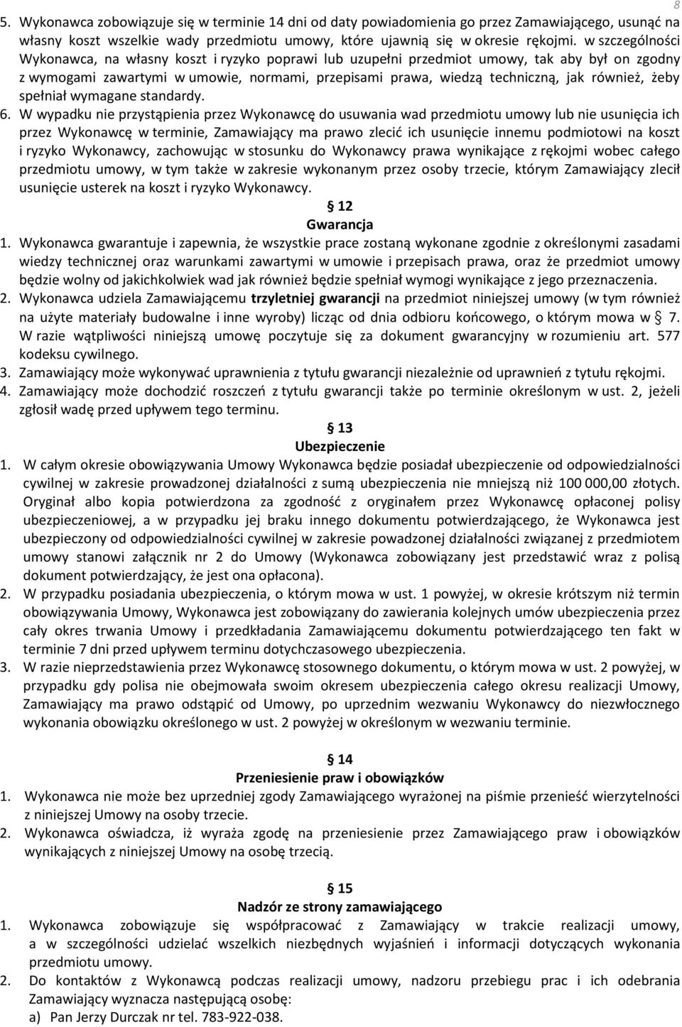 również, żeby spełniał wymagane standardy. 6.