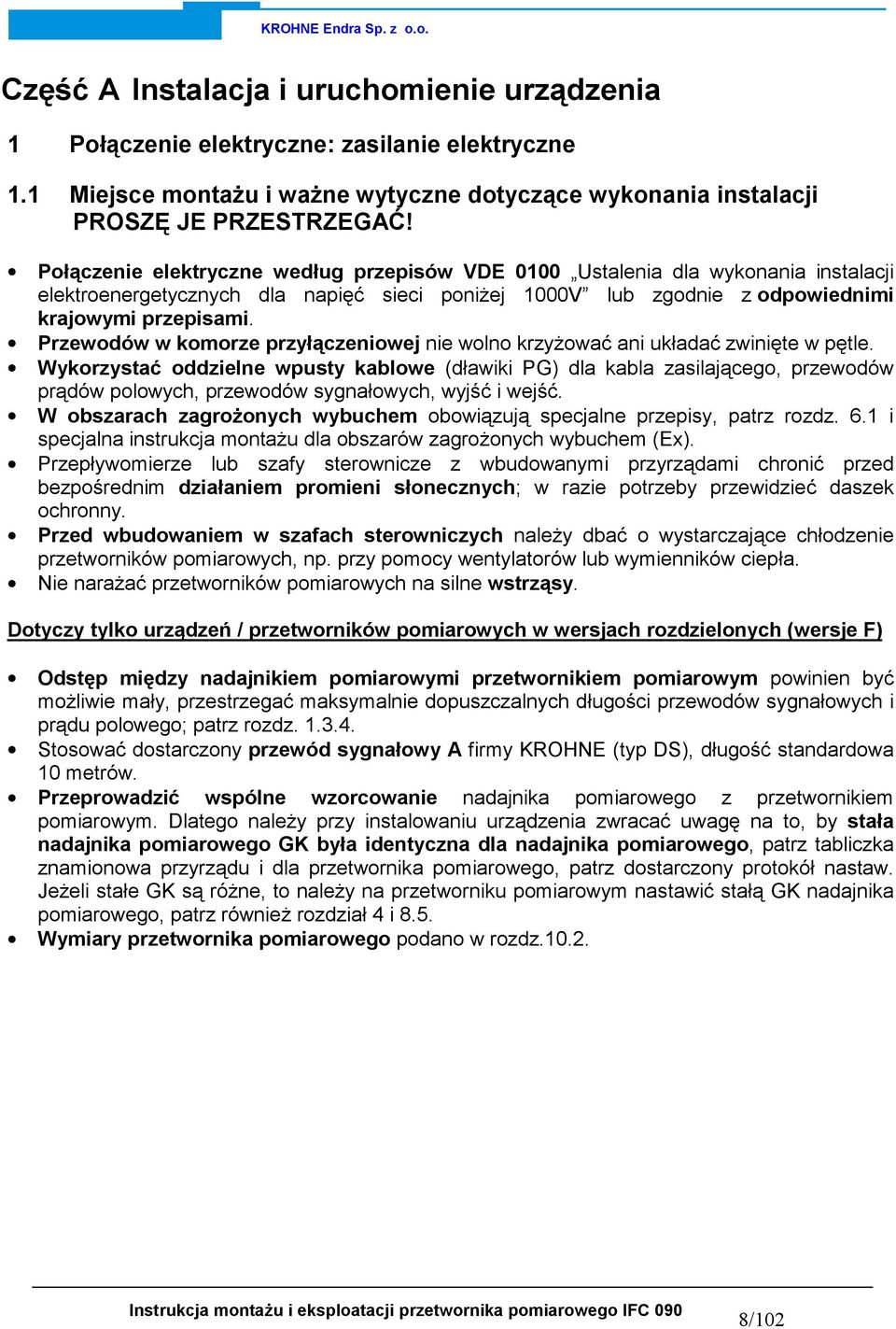 Przewodów w komorze przyłączeniowej nie wolno krzyżować ani układać zwinięte w pętle.