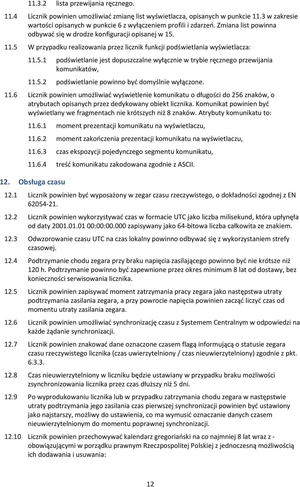 W przypadku realizowania przez licznik funkcji podświetlania wyświetlacza: 11.5.